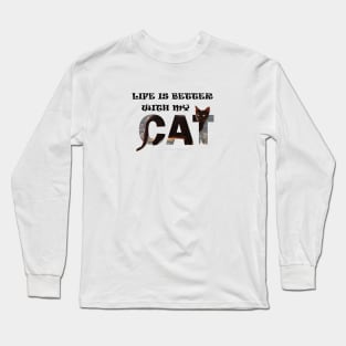 Life is better with my cat - black cat oil painting word art Long Sleeve T-Shirt